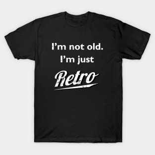 I'm not old I'm just retro t-shirt distressed T-Shirt